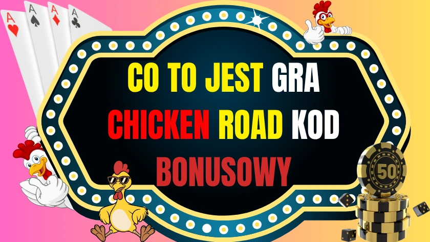 Kod Bonusowy do Gry Chicken Road